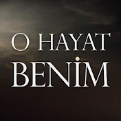 O Hayat Benim