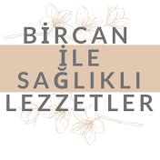 Bircan İle Sağlıklı Lezzetler