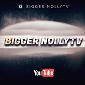 BIGGER NOLLYTV