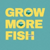 GROW MORE FISH