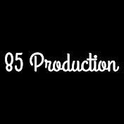 85 Production