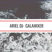Ariel Dj-Galamixer