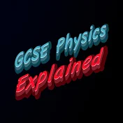 GCSE Physics Explained