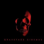 Graveyard Cinemas