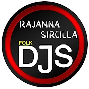 RAJANNA SIRCILLA FOLK DJ SONGS