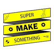 Super Make Something