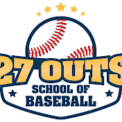 27 Outs School of Baseball