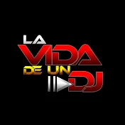 La Vida De Un Dj