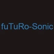 fuTuRo-Sonic