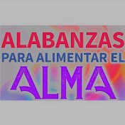 ALABANZAS QUE LLEGAN AL ALMA