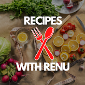 Recipes with Renu