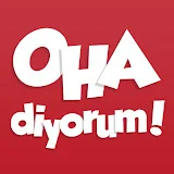 OHA diyorum!