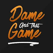 DameAndThatGame