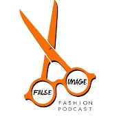 False Image Fashion Podcast