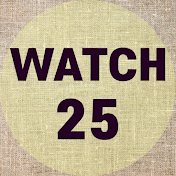 WATCH25