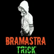 Bramastra Trick