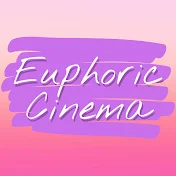 Euphoric Cinema