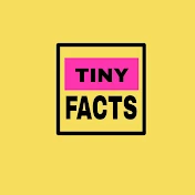 TINY FACTS