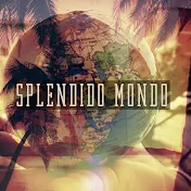 SPLENDIDO MONDO