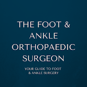 The Foot & Ankle Orthopaedic Surgeon