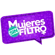 Mujeres sin filtro