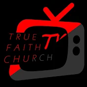 TRUEFAITHCHURCH TV