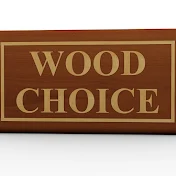 Wood Choice