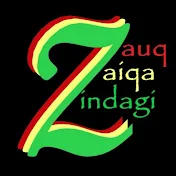 Zauq Zaiqa Zindagi