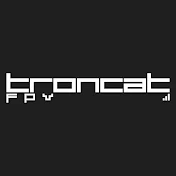 TRONCAT FPV