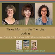 Schizophrenia: Three Moms in the Trenches
