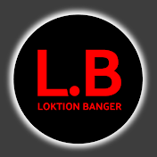 Loktion Banger