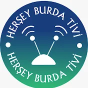 HERŞEY BURDA Tivi