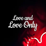 love and love only