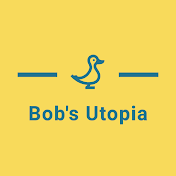 Bob's Utopia