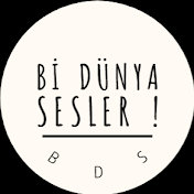 Bİ DÜNYA SESLER !