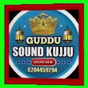 Guddu Sound Kuju