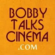 Bobby Talks Cinema
