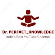 DR. PERFECT KNOWLEDGE Of INDIA