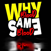 Why blood Same blood