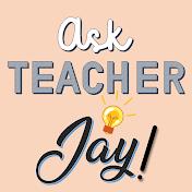 Ask Teacher Jay