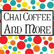 Coffee Chai & More