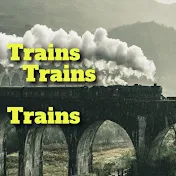 Trains Trains Trains
