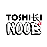 Toshiki is Noob