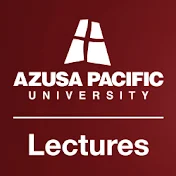 Azusa Pacific University - Lectures