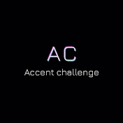 Accent Challenge