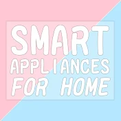 Smart Appliances For Home