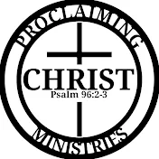 Proclaiming Christ Ministries