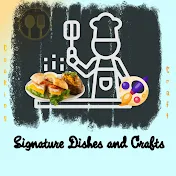 Signature Dishes and Crafts