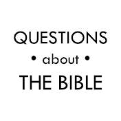 Questions about the Bible