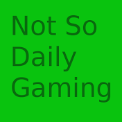 Not so Daily Gaming